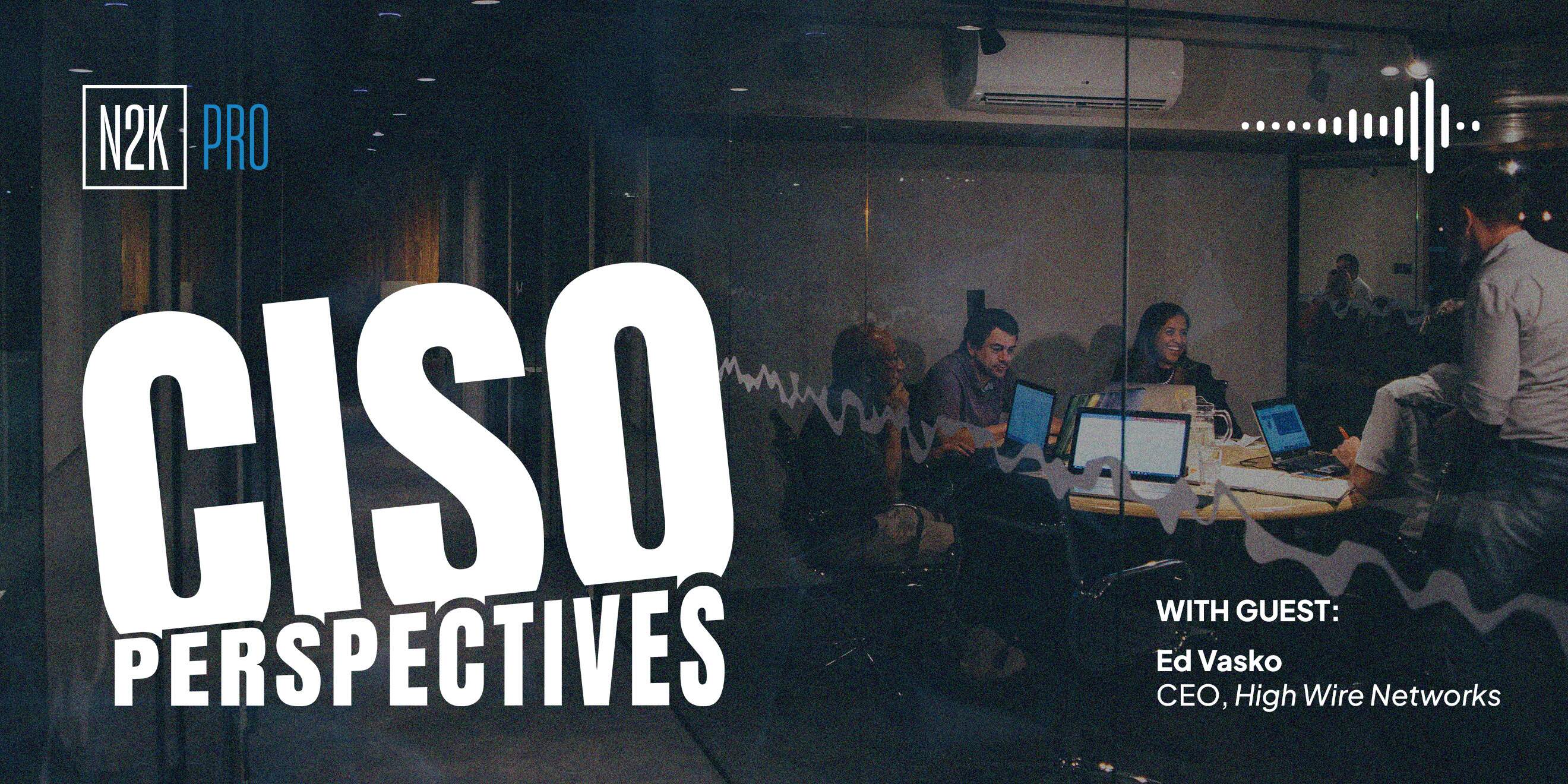 CISO Perspectives (Pro) 6.24.25
