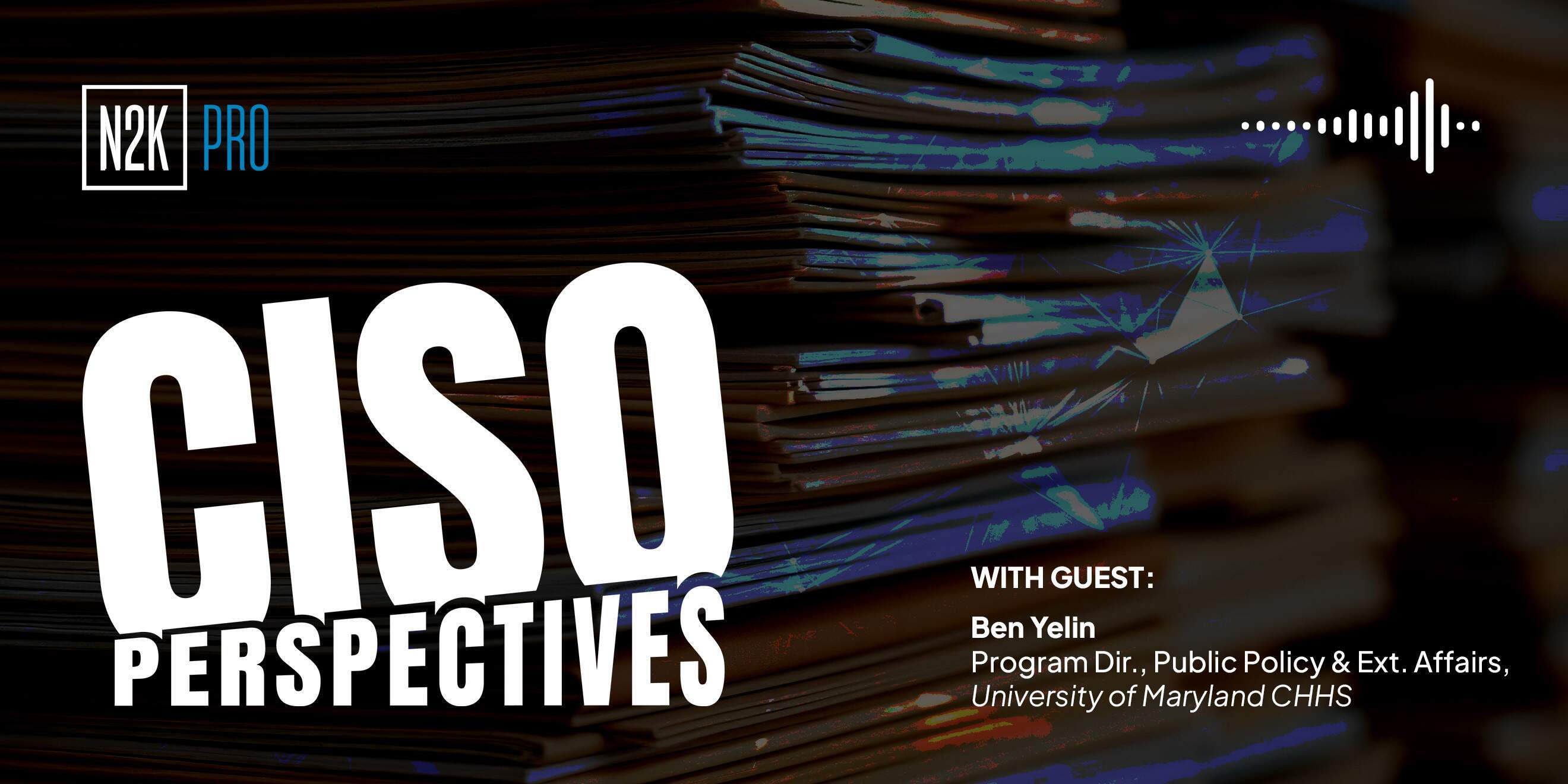 CISO Perspectives (Pro) 9.23.25